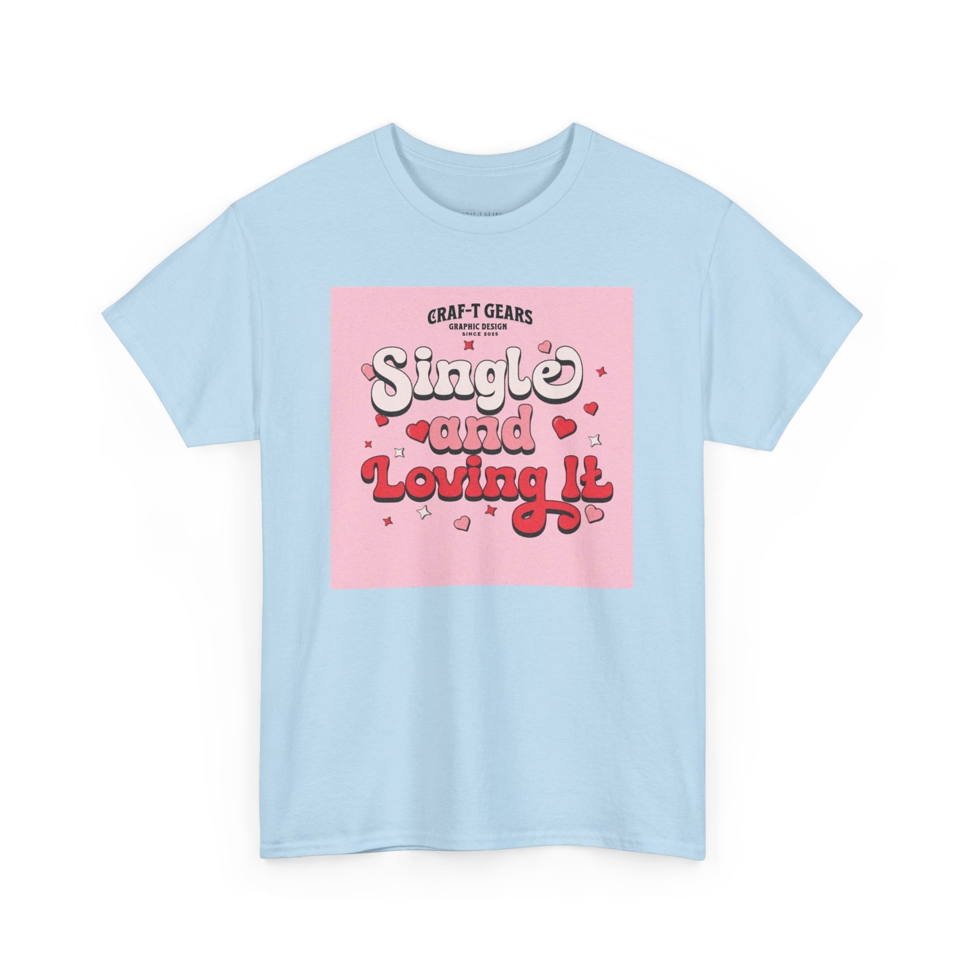 Single and Loving It Women's Heavy Cotton Tee