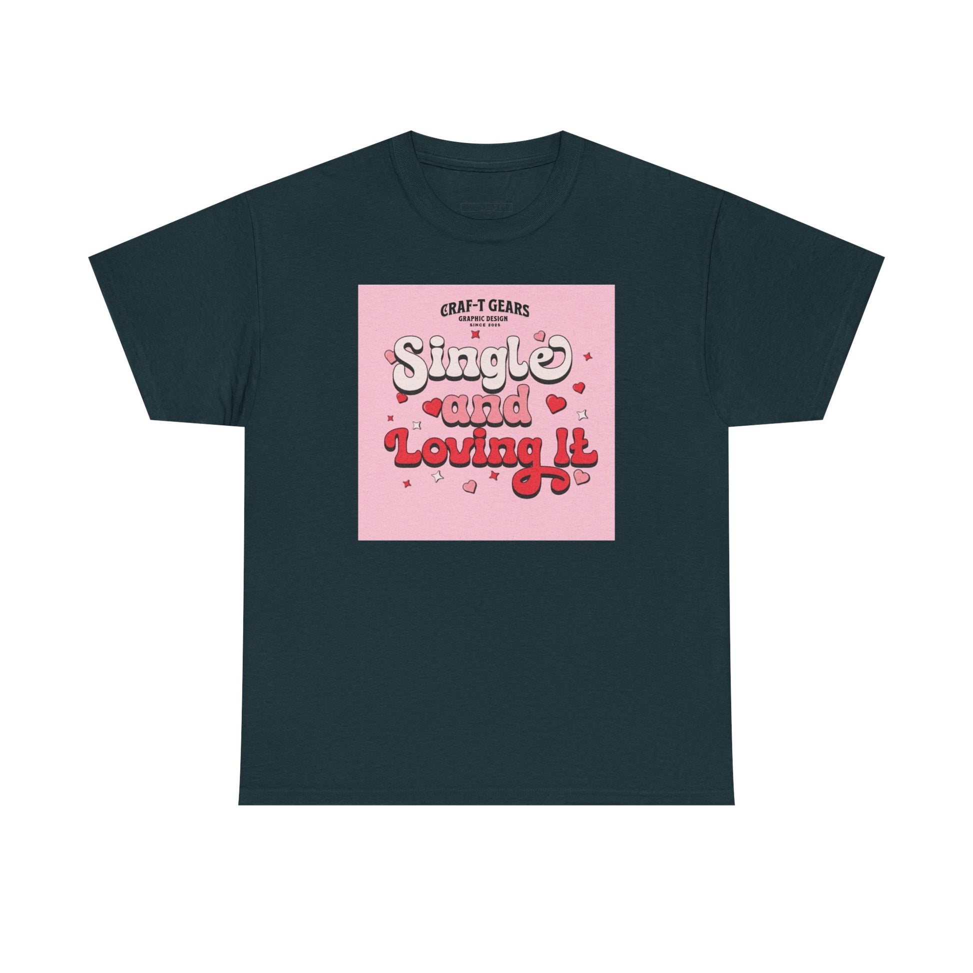 Single and Loving It Women's Heavy Cotton Tee