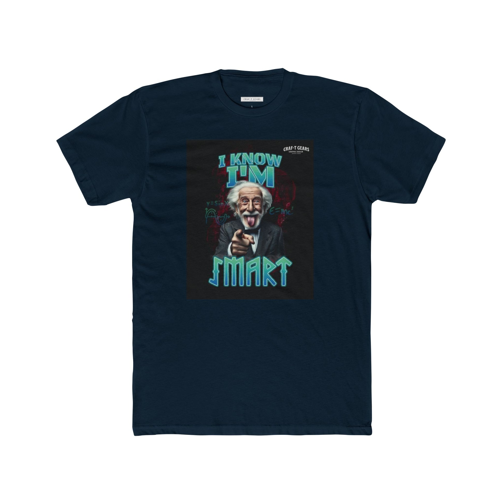 Funny Male Cotton Crew Tee - "I Know I'm Smart" Graphic T-Shirt