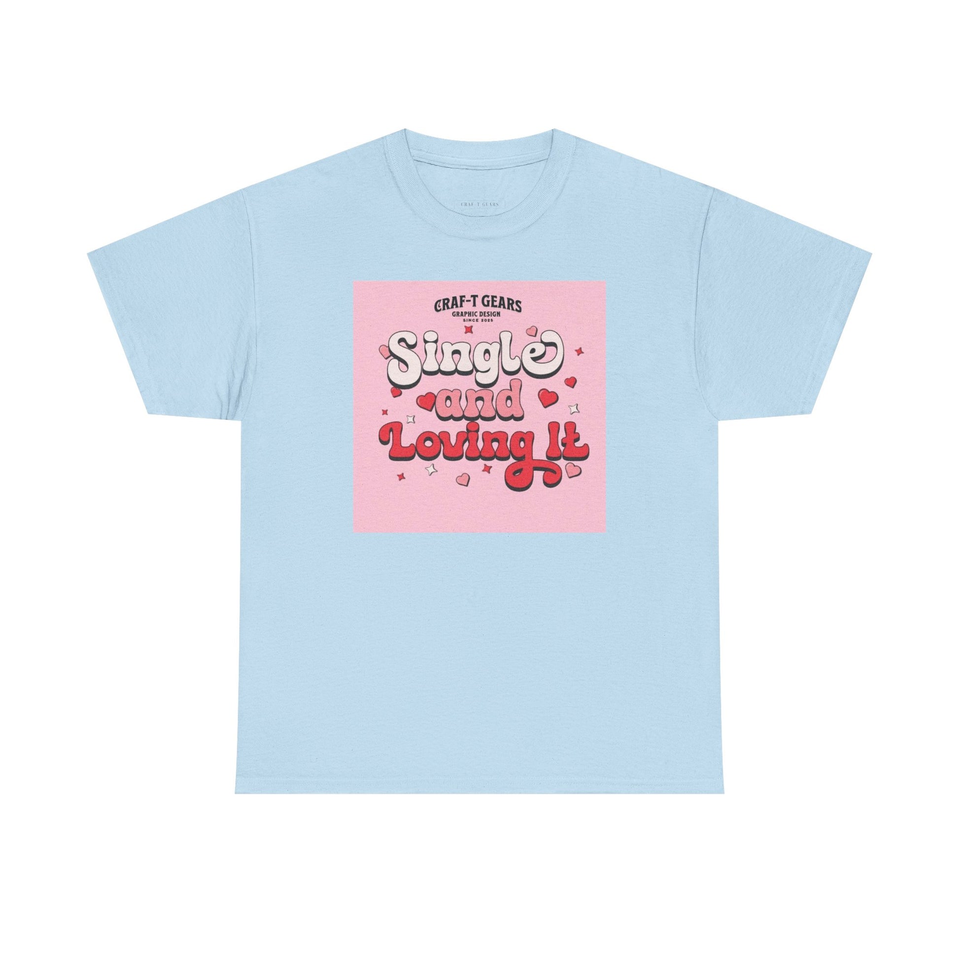Single and Loving It Women's Heavy Cotton Tee