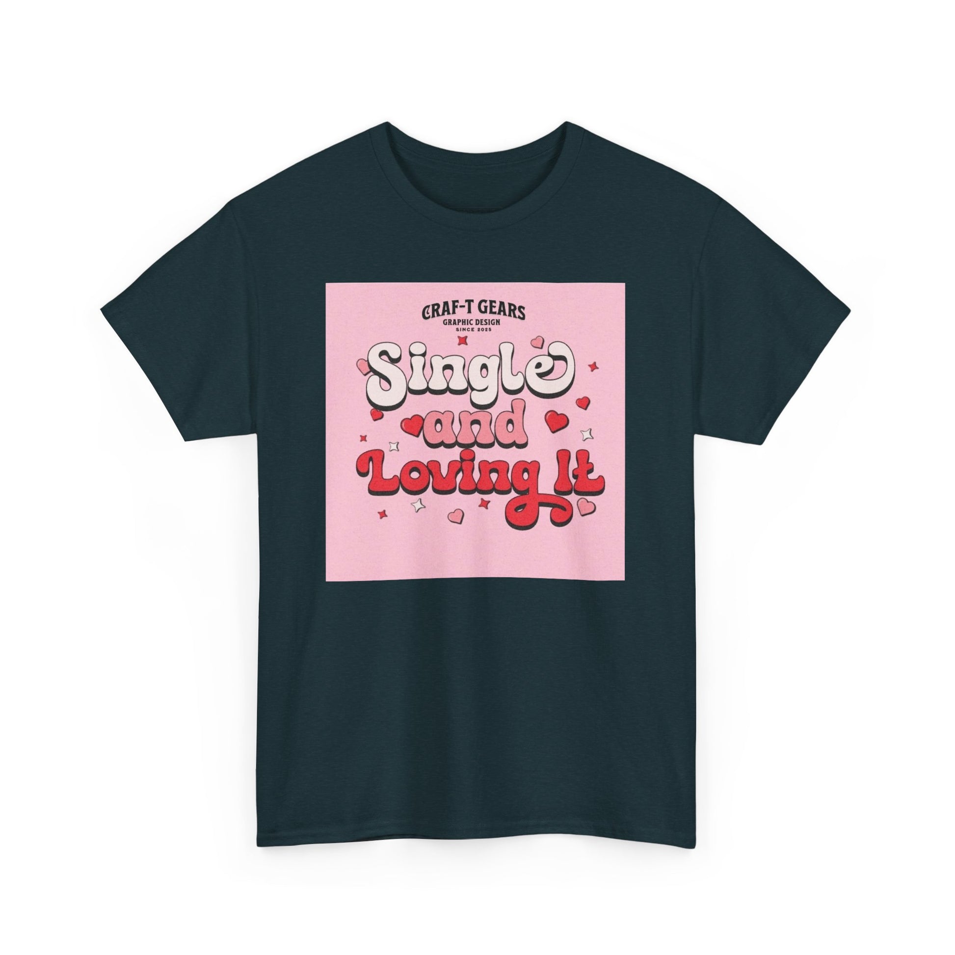 Single and Loving It Women's Heavy Cotton Tee